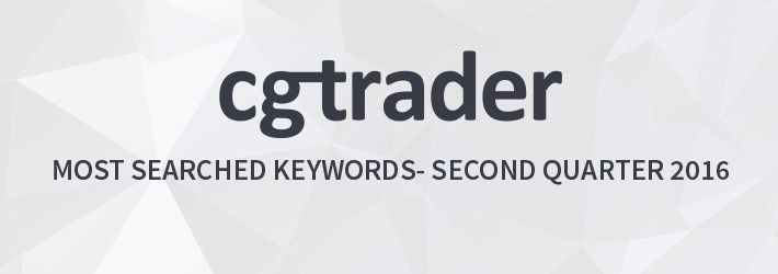 CGTrader's Top Searched Keywords - Q2 2016